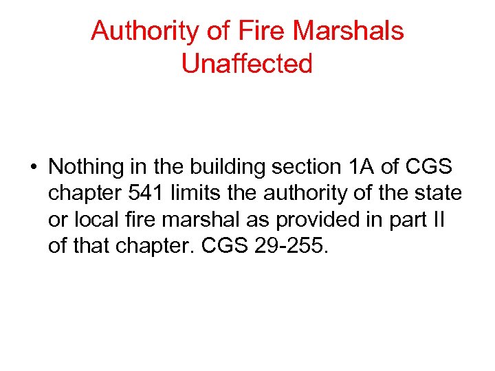 Authority of Fire Marshals Unaffected • Nothing in the building section 1 A of
