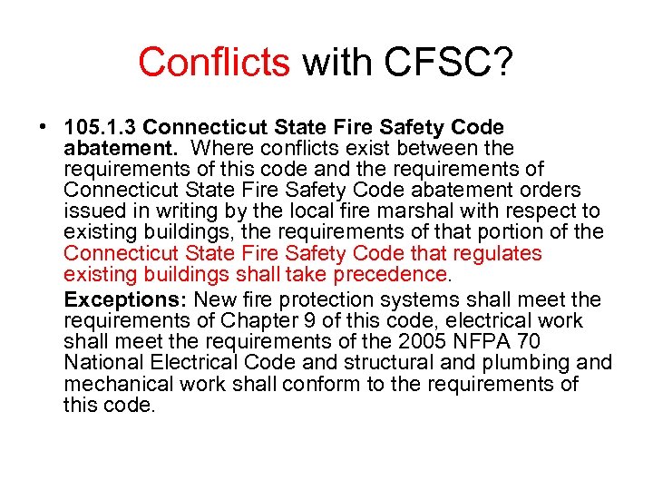 Conflicts with CFSC? • 105. 1. 3 Connecticut State Fire Safety Code abatement. Where