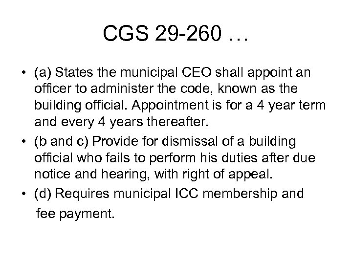 CGS 29 -260 … • (a) States the municipal CEO shall appoint an officer