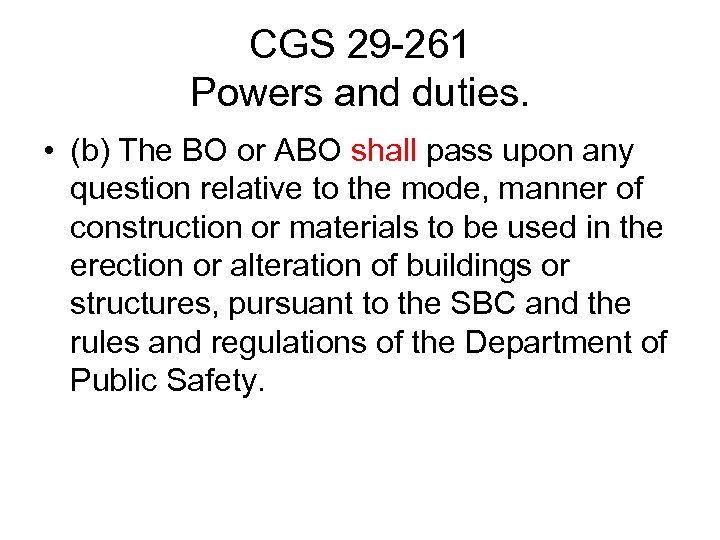 CGS 29 -261 Powers and duties. • (b) The BO or ABO shall pass