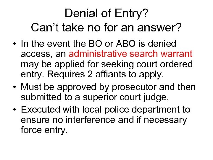 Denial of Entry? Can’t take no for an answer? • In the event the