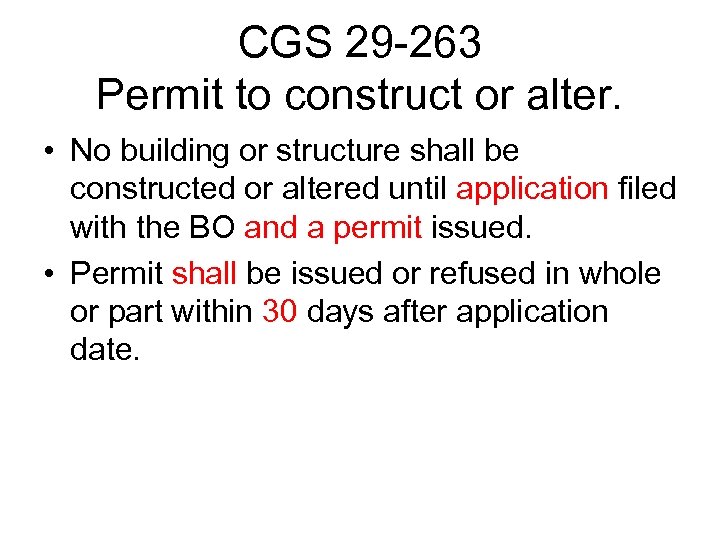 CGS 29 -263 Permit to construct or alter. • No building or structure shall