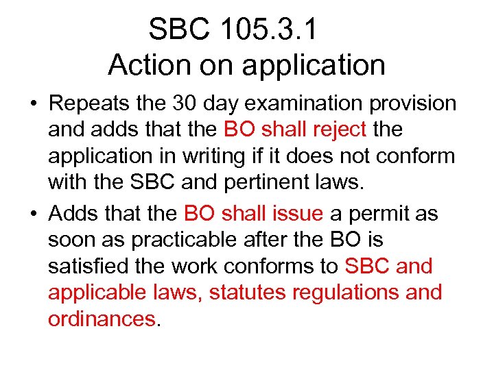 SBC 105. 3. 1 Action on application • Repeats the 30 day examination provision