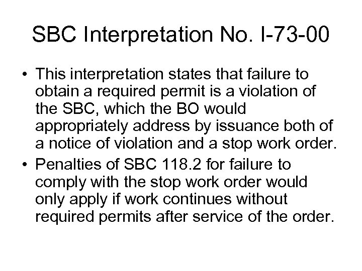 SBC Interpretation No. I-73 -00 • This interpretation states that failure to obtain a