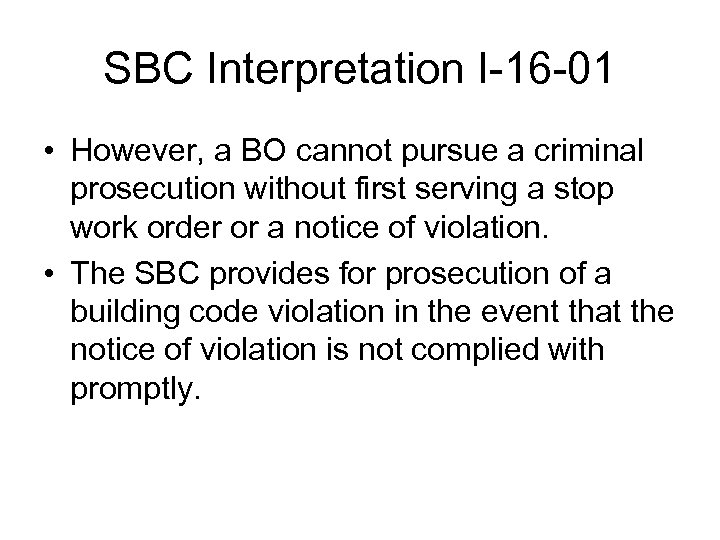 SBC Interpretation I-16 -01 • However, a BO cannot pursue a criminal prosecution without