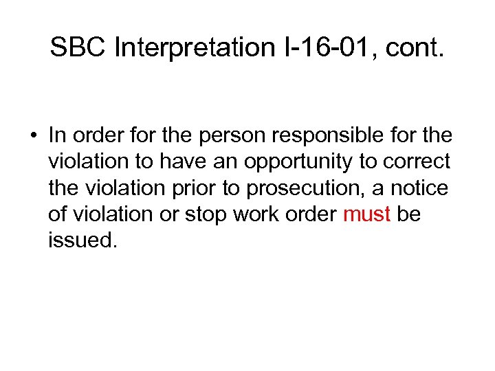 SBC Interpretation I-16 -01, cont. • In order for the person responsible for the