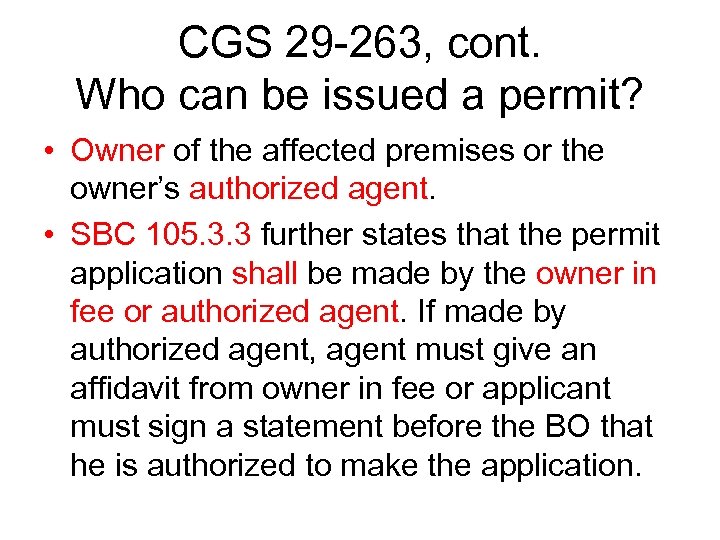 CGS 29 -263, cont. Who can be issued a permit? • Owner of the