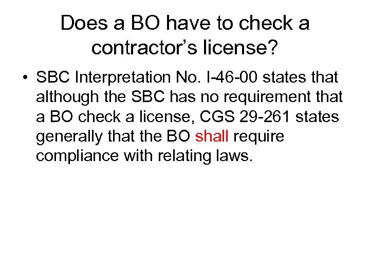 Does a BO have to check a contractor’s license? • SBC Interpretation No. I-46