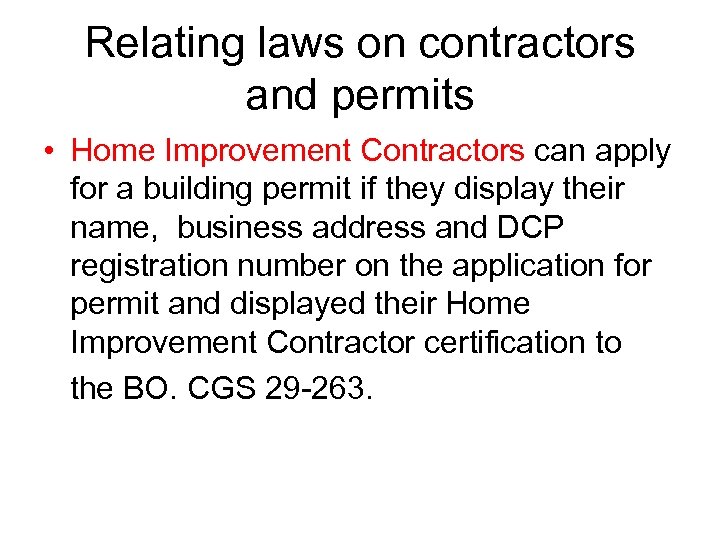 Relating laws on contractors and permits • Home Improvement Contractors can apply for a