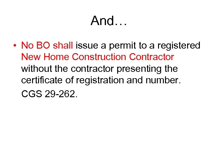 And… • No BO shall issue a permit to a registered New Home Construction
