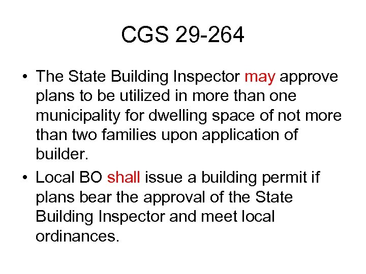 CGS 29 -264 • The State Building Inspector may approve plans to be utilized