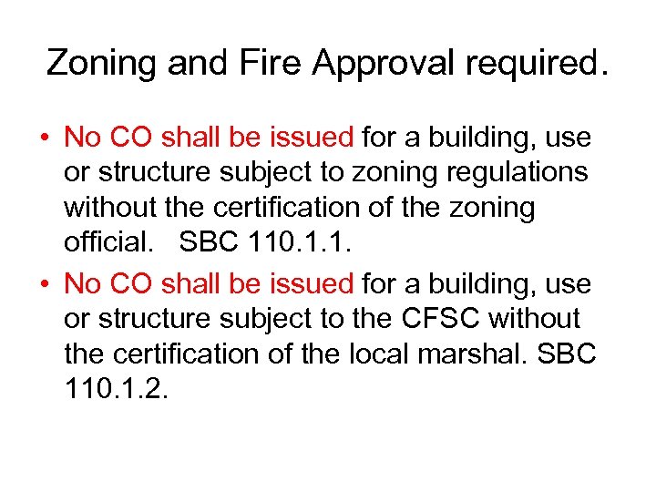 Zoning and Fire Approval required. • No CO shall be issued for a building,