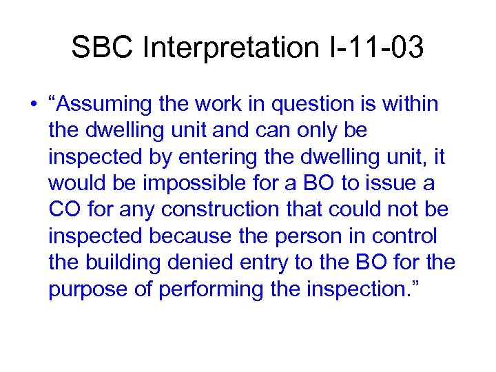 SBC Interpretation I-11 -03 • “Assuming the work in question is within the dwelling