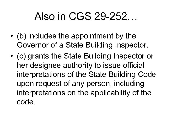 Also in CGS 29 -252… • (b) includes the appointment by the Governor of