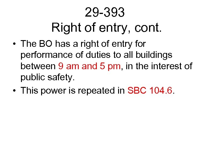 29 -393 Right of entry, cont. • The BO has a right of entry