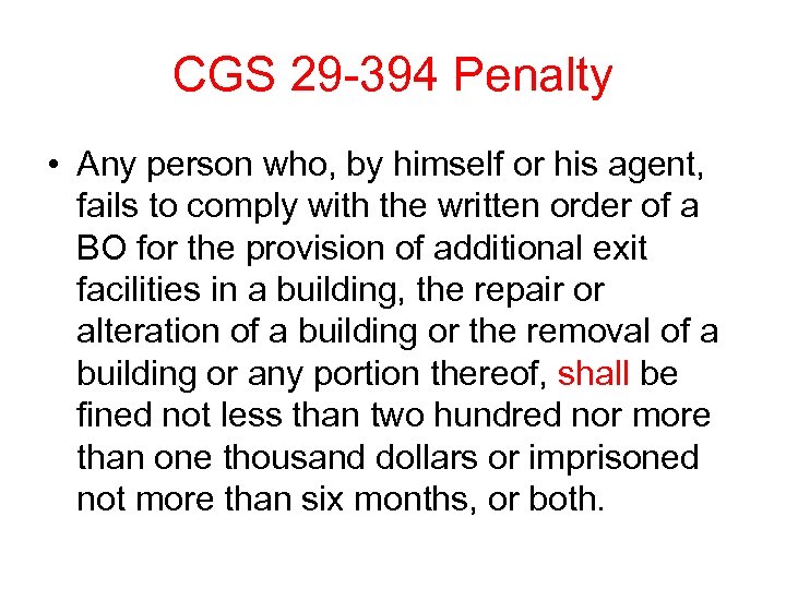 CGS 29 -394 Penalty • Any person who, by himself or his agent, fails