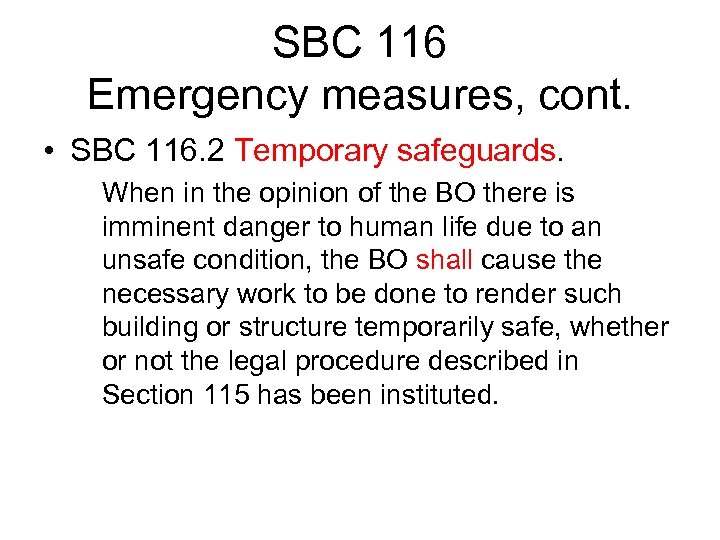 SBC 116 Emergency measures, cont. • SBC 116. 2 Temporary safeguards. When in the