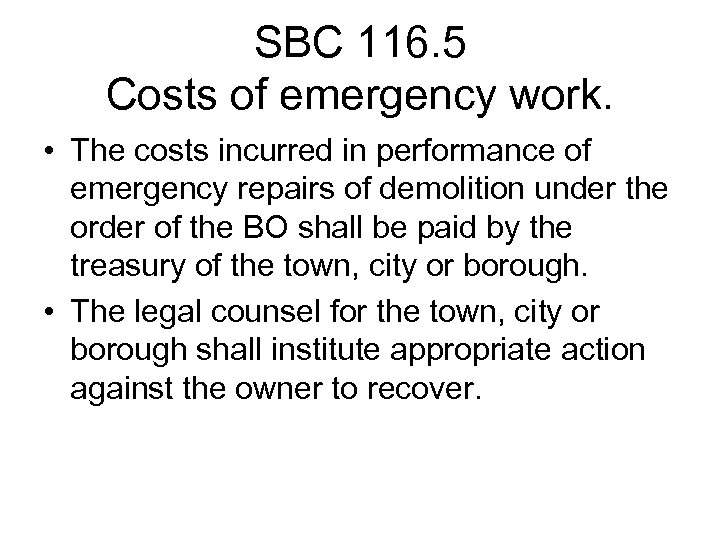 SBC 116. 5 Costs of emergency work. • The costs incurred in performance of