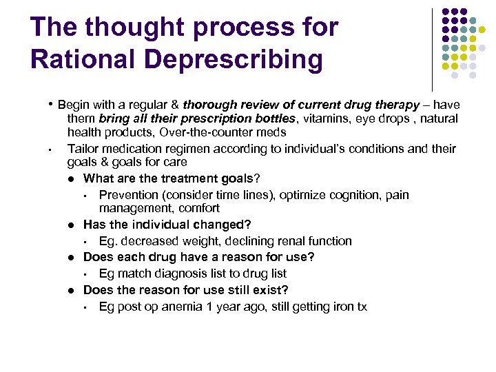 The thought process for Rational Deprescribing • Begin with a regular & thorough review