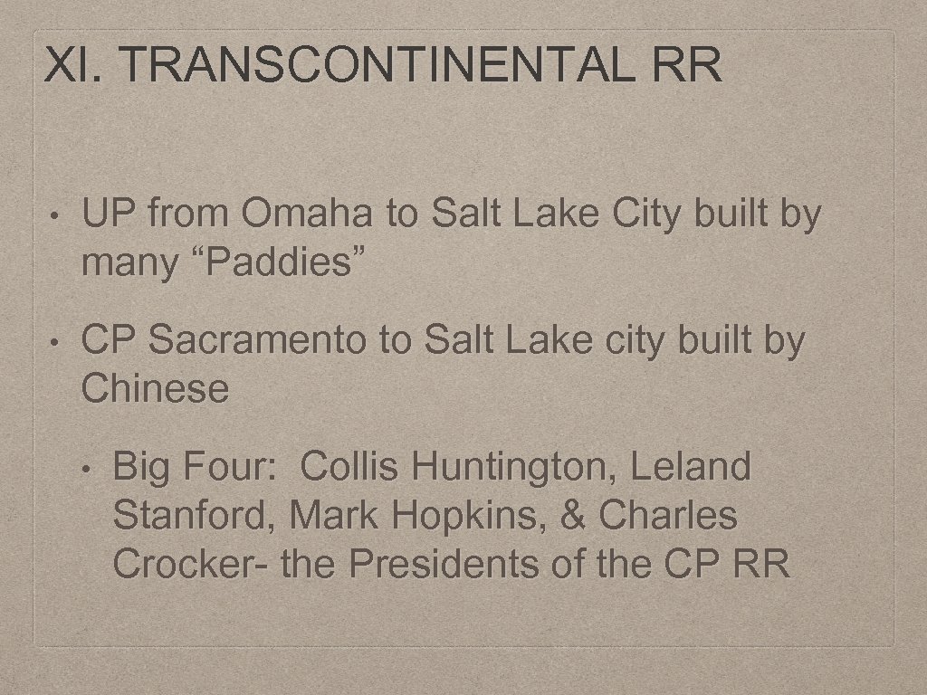 XI. TRANSCONTINENTAL RR • UP from Omaha to Salt Lake City built by many