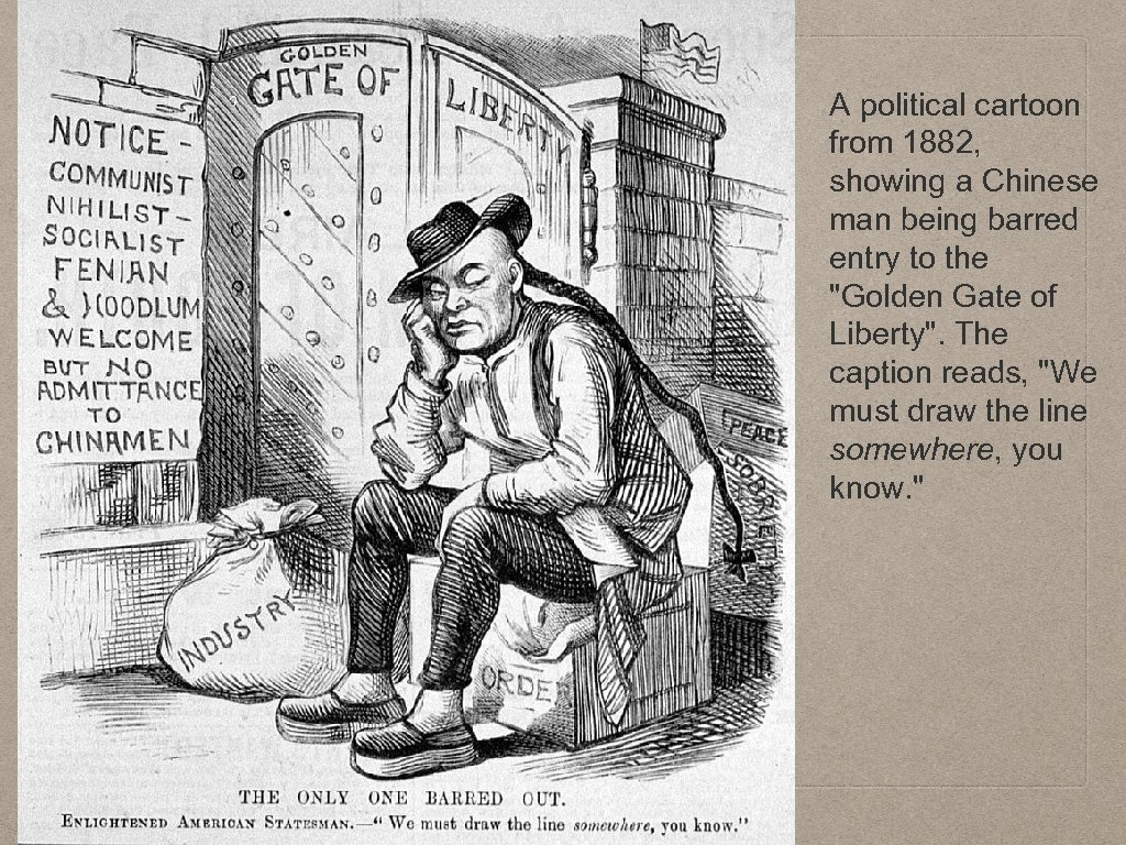 A political cartoon from 1882, showing a Chinese man being barred entry to the