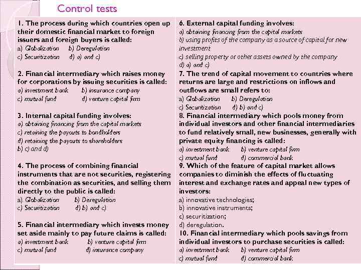 Control tests 1. The process during which countries open up their domestic financial market