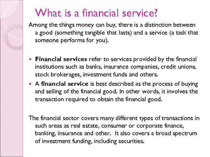 What is a financial service? Among the things money can buy, there is a