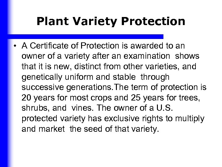 Plant Variety Protection • A Certificate of Protection is awarded to an owner of