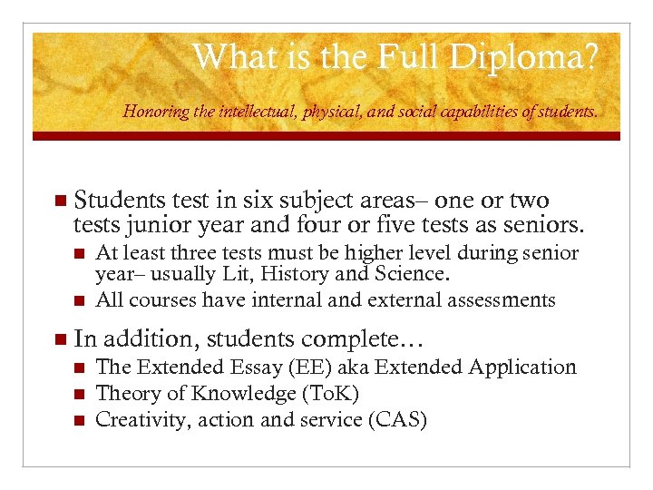 What is the Full Diploma? Honoring the intellectual, physical, and social capabilities of students.