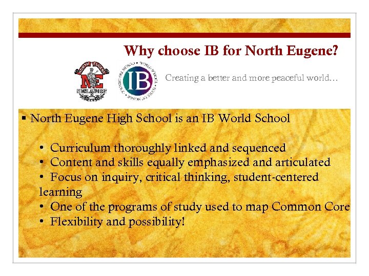 Why choose IB for North Eugene? Creating a better and more peaceful world… §