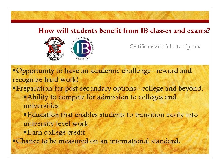 How will students benefit from IB classes and exams? Certificate and full IB Diploma