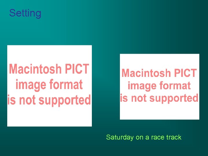 Setting Saturday on a race track 