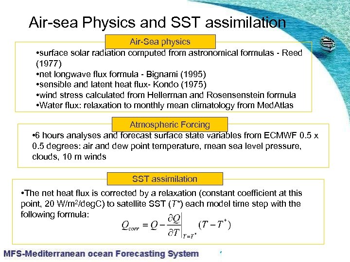 Air-sea Physics and SST assimilation Air-Sea physics • surface solar radiation computed from astronomical