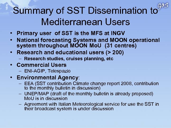 Summary of SST Dissemination to Mediterranean Users • Primary user of SST is the