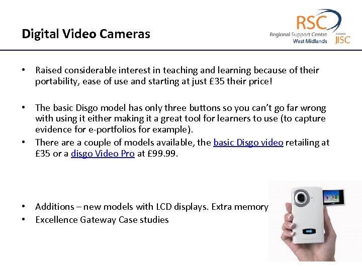 Digital Video Cameras • Raised considerable interest in teaching and learning because of their
