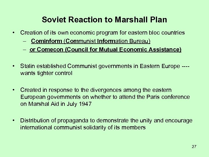 Soviet Reaction to Marshall Plan • Creation of its own economic program for eastern