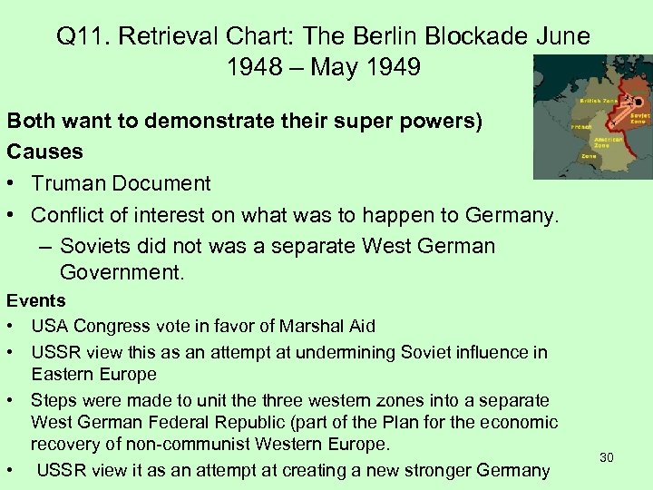 Q 11. Retrieval Chart: The Berlin Blockade June 1948 – May 1949 Both want