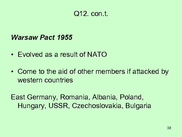 Q 12. con. t. Warsaw Pact 1955 • Evolved as a result of NATO