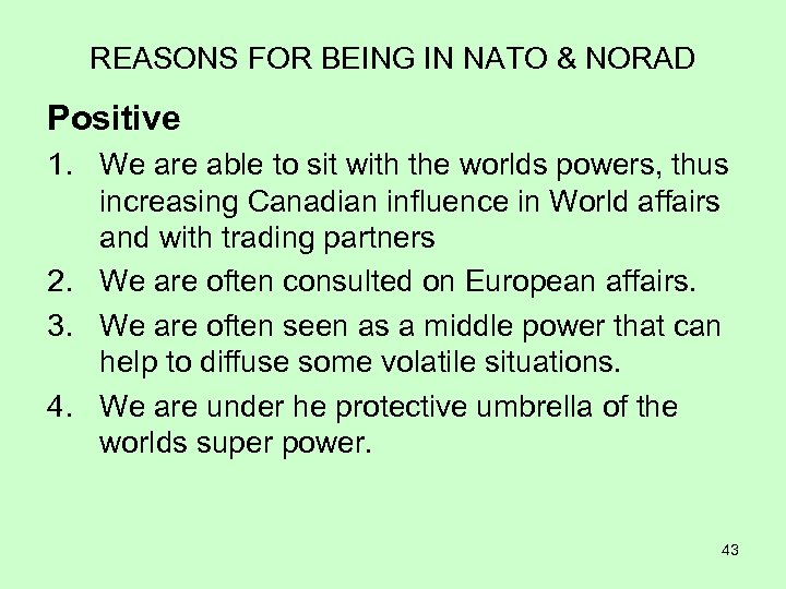 REASONS FOR BEING IN NATO & NORAD Positive 1. We are able to sit