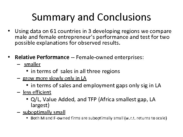 Summary and Conclusions • Using data on 61 countries in 3 developing regions we