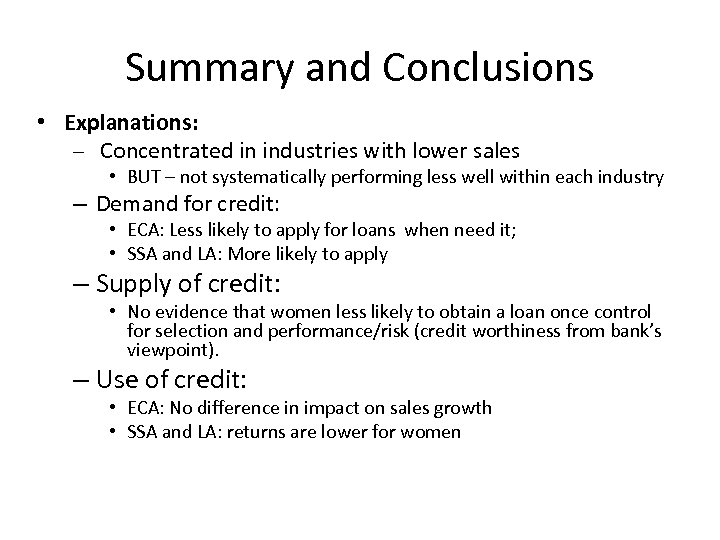 Summary and Conclusions • Explanations: – Concentrated in industries with lower sales • BUT