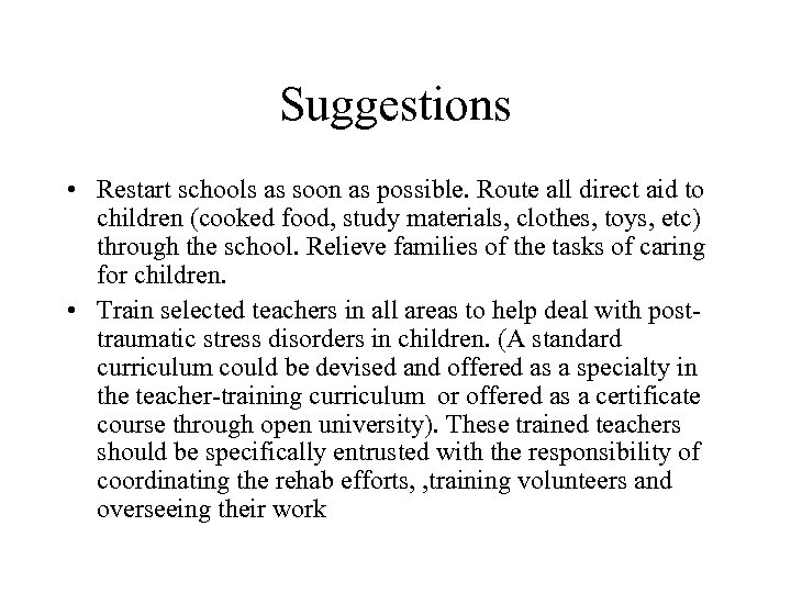 Suggestions • Restart schools as soon as possible. Route all direct aid to children