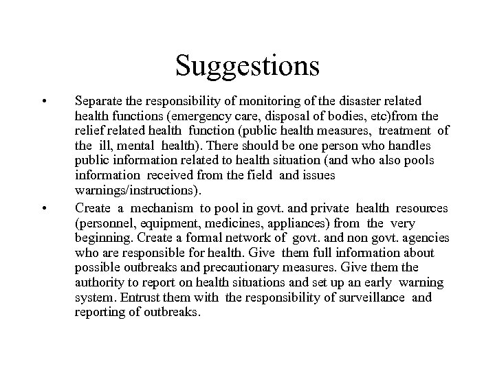 Suggestions • • Separate the responsibility of monitoring of the disaster related health functions