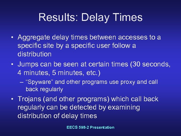 Results: Delay Times • Aggregate delay times between accesses to a specific site by