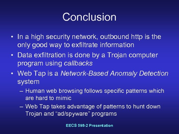 Conclusion • In a high security network, outbound http is the only good way