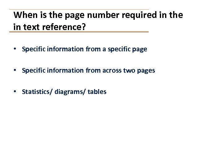 When is the page number required in the in text reference? • Specific information