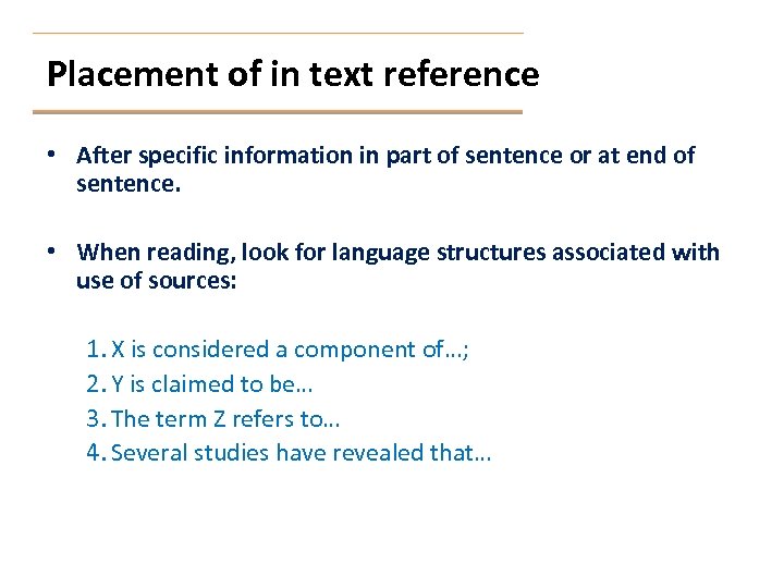 Placement of in text reference • After specific information in part of sentence or