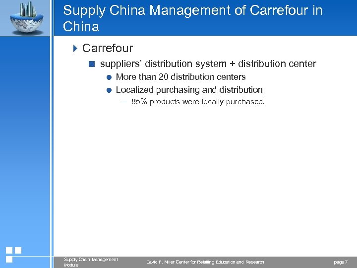 Supply China Management of Carrefour in China 4 Carrefour < suppliers’ distribution system +