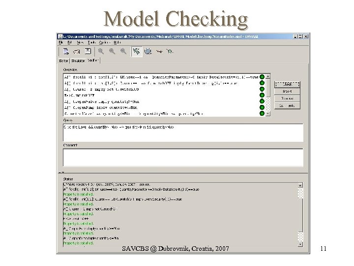 Model Checking SAVCBS @ Dubrovnik, Croatia, 2007 11 