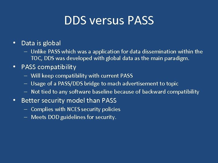 DDS versus PASS • Data is global – Unlike PASS which was a application